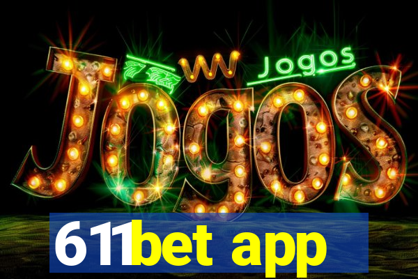 611bet app